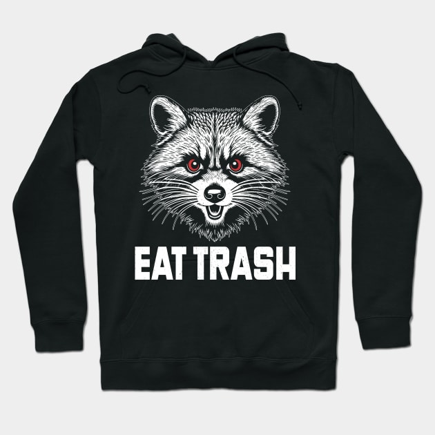 Eat trash angry raccoon Hoodie by RusticVintager